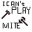 I Can't Play MITE_ logo