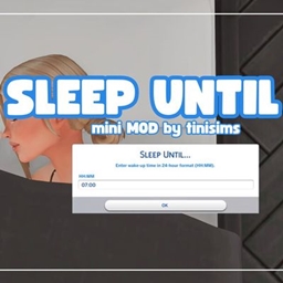 Sleep Until – Mini Mod by tinisims | Traducido al español (traducción no mecánica) project image