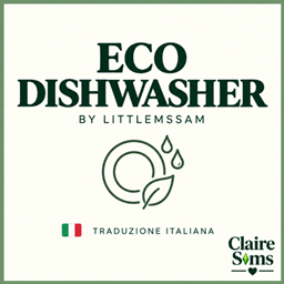 Eco Dishwasher by LittleMsSam – Italian Translation | Traduzione Italiana