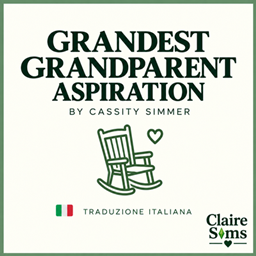 Grandest Grandparent Aspiration by Cassity Simmer – Italian Translation | Traduzione Italiana logo