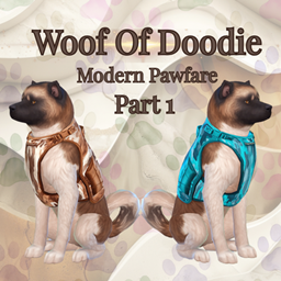 Woof Of Doodie ~ Modern Pawfare  - Part 1