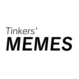 Tinkers' MEMES