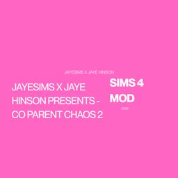 JAYESIMS x JAYE HINSON PRESENTS -  Co Parent Chaos 2