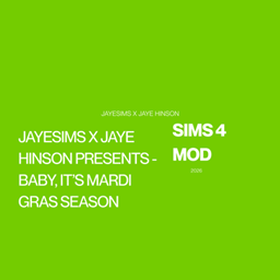 JAYESIMS X JAYE HINSON PRESENTS - Baby, It’s Mardi Gras Season
