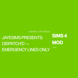 JayESims Presents: Dispatch’d — Emergency Lines Only