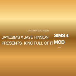 JayESims x Jaye Hinson Presents:  KING FULL OF IT
