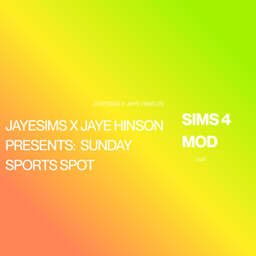 JAYESIMS x JAYE HINSON PRESENTS:  SUNDAY SPORTS SPOT