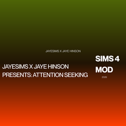 JAYESIMS x JAYE HINSON PRESENTS: ATTENTION SEEKING