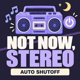Not Now, Stereo | Auto Shutoff project image