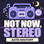 Not Now, Stereo | Auto Shutoff logo