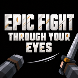 Epic Fight Through Your Eyes