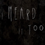 Heard It Too.. logo