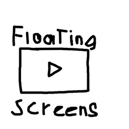 Floating Screens