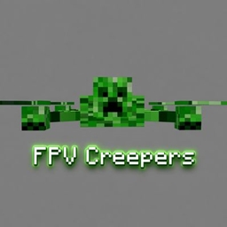 FPV Creepers