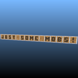 Just Some Mobs
