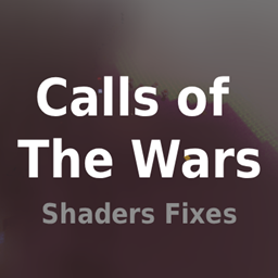 Calls of The Wars: Shaders Fixes