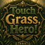 Touch Grass, Hero! logo
