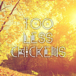 Just to less chickens