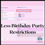 Less Restrictions - Birthday Party Events logo
