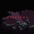 Minetown