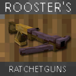 Rooster's Ratchetguns project image