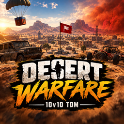 [G] DESERT WARFARE - 10v10 TDM! project image