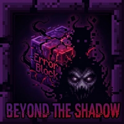 Beyond The Shadow: ERROR