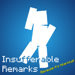 Insufferable Remarks project image