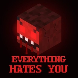 Everything Hates You