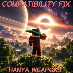 Hanya Weapons - Compatibility Fix  +  Recipes