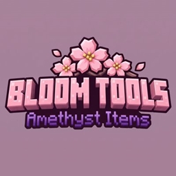 Bloom Tools - Amethyst Items project image