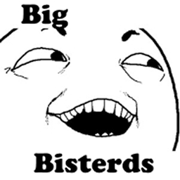Big Bisterds