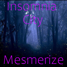 Insomnia City Mesmerize project image