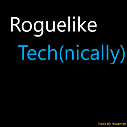 RogueLike Tech(nically)