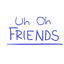uh oh friends logo