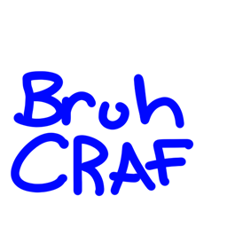 Bruh Craf