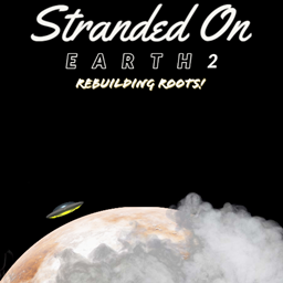 Stranded On Earth 2 - Rebuilding Roots project image