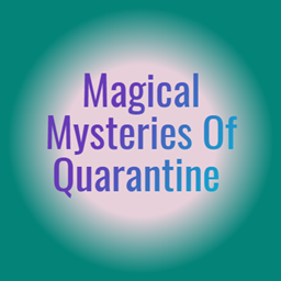 Mystical Mysteries of Quarantine
