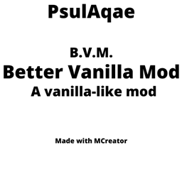 Better Vanilla Mod/B.V.M.