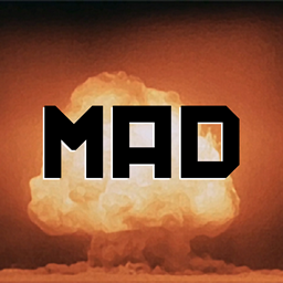 MAD - Mutually Assured Destruction