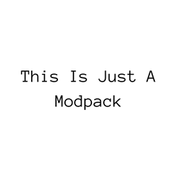This Is Just A Modpack - Minecraft Modpacks - CurseForge