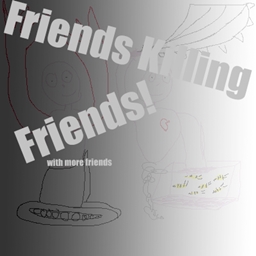 Friends Killing Friends project image
