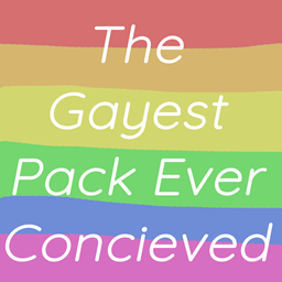 The Gayest Pack to Ever be Conceived project image