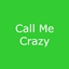 Call Me CRAZY logo
