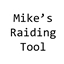 Mike's Raiding Tool