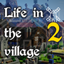 Life in the village 2