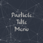 Particle Title Menu logo