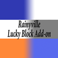 Rainyville Lucky Block Add-on
