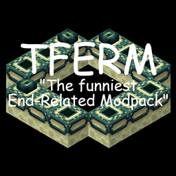 TFERM: The Funniest End-Related Modpack project image