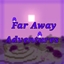 Far Away Adventures the project is closed